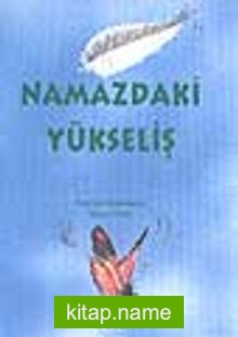 Namazdaki Yükseliş (4.söz)