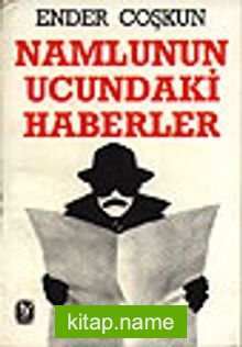 Namlunun Ucundaki Haberler