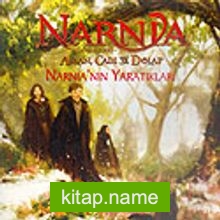 Narnia Günlükleri/Narnia’nın Yaratıkları/Okuma Kitabı