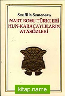 Nart Boyu Türkleri Hun-Karaçaylıların Atasözleri