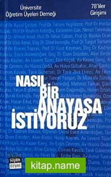 Nasıl Bir Anayasa İstiyoruz
