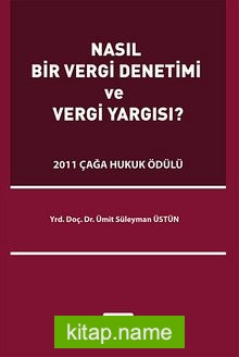 Nasıl Bir Vergi Denetimi ve Vergi Yargısı?