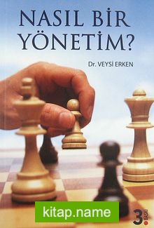 Nasıl Bir Yönetim?