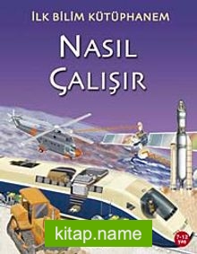 Nasıl Çalışır / İlk Bilim Kütüphanem