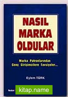 Nasıl Marka Oldular