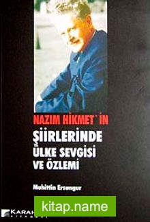 Nazım Hikmet’in Şiirlerinde Ülke Sevgisi ve Özlemi