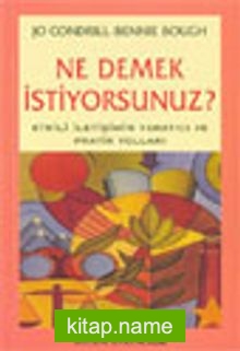 Ne Demek İstiyorsunuz? Etkili İletişimin Yaratıcı ve Pratik Yolları