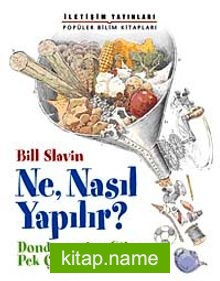 Ne, Nasıl Yapılır?