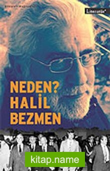 Neden? Halil Bezmen