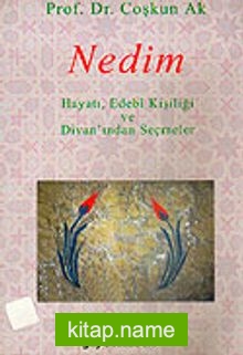 Nedim / Hayatı, Edebi Kişiliği ve Divan’ından Seçmeler