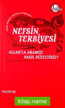 Nefsin Terbiyesi  Allahla Aramızı Nasıl Düzeltiriz