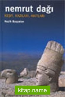 Nemrut Dağı – Keşfi, Kazıları, Anıtları