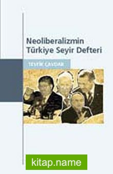 Neoliberalizmin Türkiye Seyir Defteri