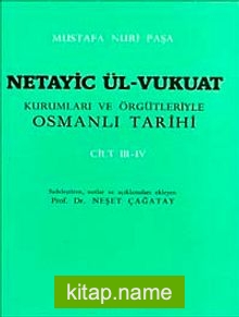 Netayic Ül-Vukuat Cilt 3-4  Kurumları ve Örgütleriyle Osmanlı Tarih