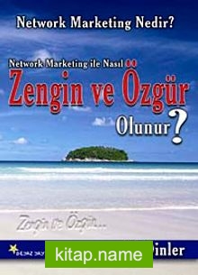 Network Marketing ile Nasıl Zengin ve Özgür Olunur?