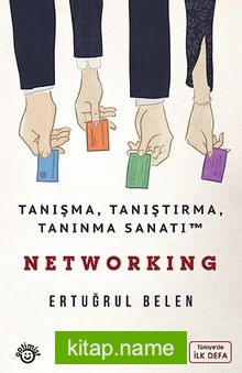 Networking Tanışma, Tanıştırma ve Tanınma Sanatı