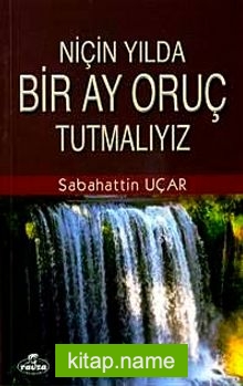 Niçin Yılda Bir Ay Oruç Tutmalıyız