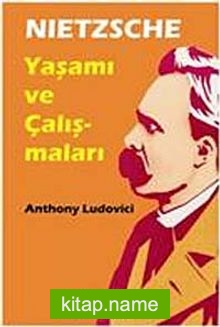 Nietzsche: Hayatı ve Eserleri