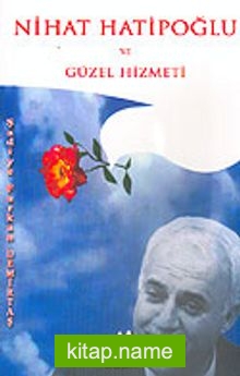 Nihat Hatipoğlu ve Güzel Hizmeti