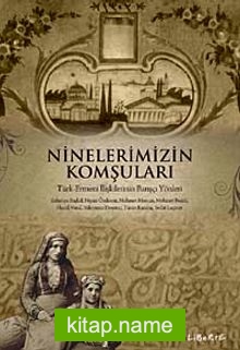 Ninelerimizin Komşuları Türk-Ermeni İlişkilerinin Barışçı Yönleri
