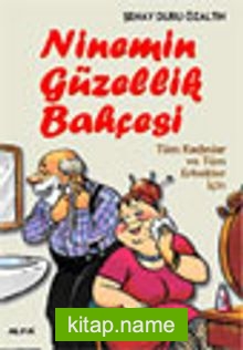 Ninemin Güzellik Bahçesi Tüm Kadınlar ve Tüm Erkekler İçin