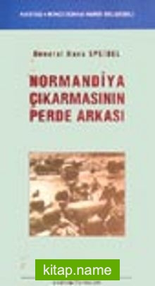 Normandiya Çıkarmasının Perde Arkası