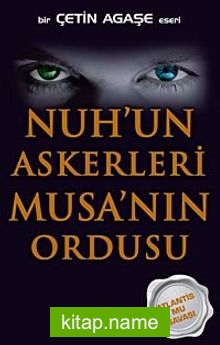 Nuh’un Askerleri Musa’nın Ordusu