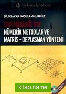 Nümerik Metodlar ve Matris – Deplasman Yönetimi Yapı Mekaniği’nde