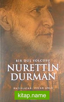 Nurettin Durman Bir Düş Yolcusu