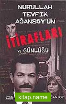 Nurullah Tevfik Ağansoy’un İtirafları