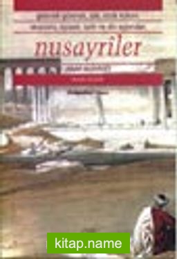 Nusayriler – Arap Aleviliği / Gelenek-Görenek, Aile, Etnik Köken, Ekonomi, Siyaset, Tarih ve Din Açısından