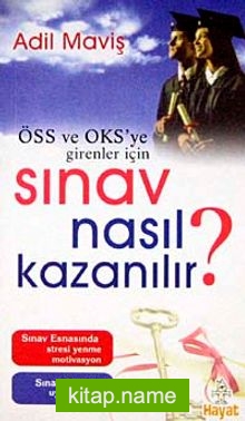 ÖSS ve OKS’ye Girenler İçin Sınav Nasıl Kazanılır