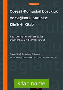 Obsesif-Kompulsif Bozukluk ve Bağlantılı Sorunlar Klinik El Kitabı