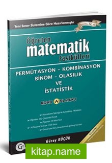 Öğreten Matematik Fasikülleri Permütasyon-Kombinasyon Binom ve Olasılık / Konu Anlatımlı