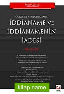 Öğretide ve Uygulamada İddianame ve İddianemenin İadesi