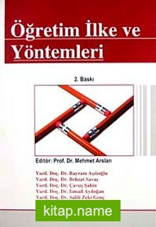 Öğretim İlke ve Yöntemleri (Editör:Prof. DR. Mehmet Arslan)