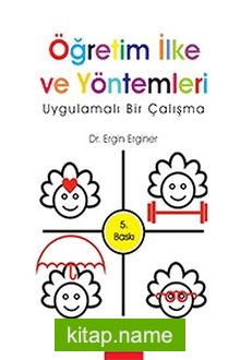 Öğretim İlke ve Yöntemleri – Uygulamalı Bir Çalışma / Ergin Erginer