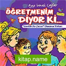 Öğretmenim Diyor Ki..