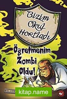 Öğretmenim Zombi Oldu! / Bizim Okul Hortladı 3