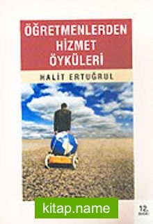 Öğretmenlerden Hizmet Öyküleri