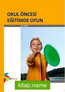 Okul Öncesi Eğitimde Oyun