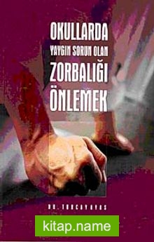 Okullarda Yaygın Sorun Olan Zorbalığı Önlemek