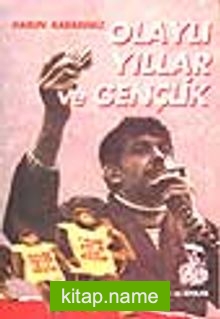 Olaylı Yıllar ve Gençlik