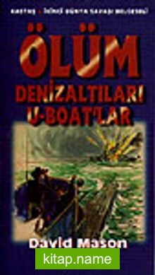 Ölüm Denizaltıları U-Boat’lar