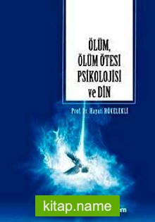 Ölüm, Ölüm Ötesi Psikolojisi Ve Din