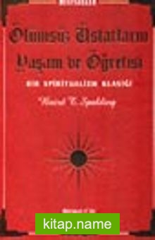 Ölümsüz Üstatların Yaşam ve Öğretisi (1.cilt)