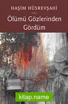 Ölümü Gözlerinden Gördüm