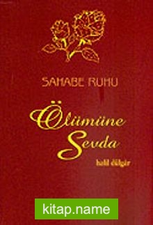 Ölümüne Sevda Sahabe Ruhu