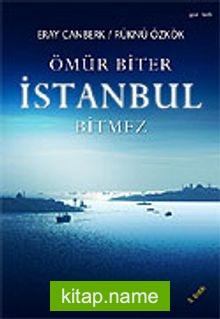 Ömür Biter İstanbul Bitmez