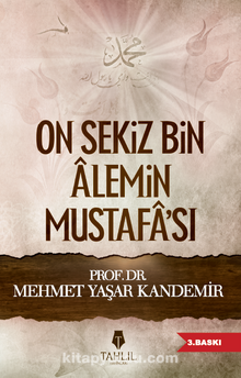 On Sekiz Bin Alemin Mustafa’sı
